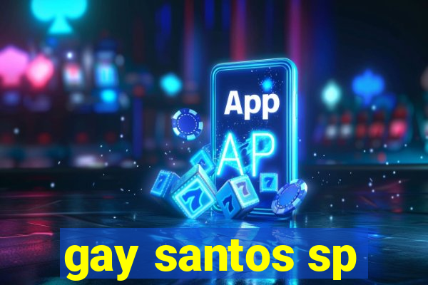 gay santos sp